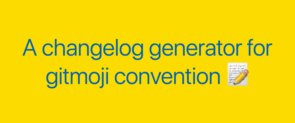 Cover image for A changelog generator for gitmoji convention