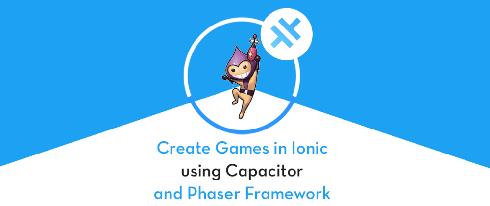 Cover image for Create HTML5 Native games in Ionic Capacitor apps using Phaser