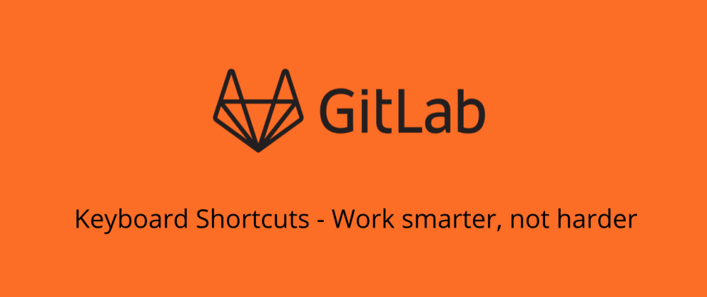 Cover image for Using Keyboard Shortcuts in GitLab