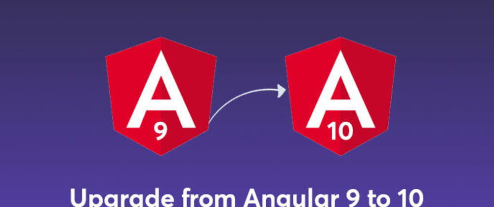 how-to-upgrade-from-angular-9-to-angular-10-dev-community