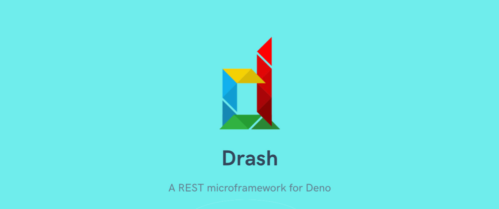Cover image for Drash - A REST microframework for Deno