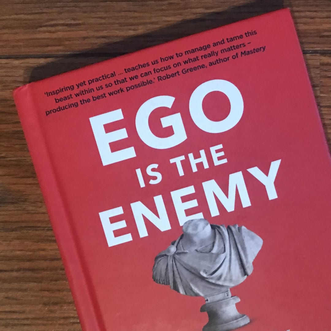 ryan holiday – ego is the enemy