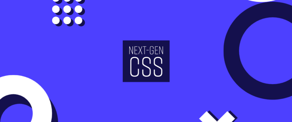 Cover image for Next-gen CSS with Houdini