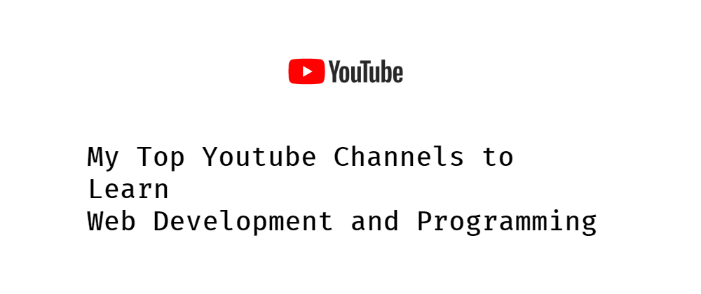 My Top Channels To Learn Web Development And Programming Dev My Top Channels To Learn Web Development And Programming Dev