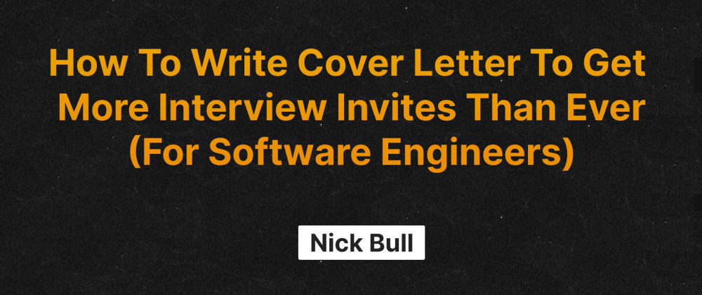 Cover Image for How To Write Cover Letter To Get More Interview Invites Than Ever (For Software Engineers)