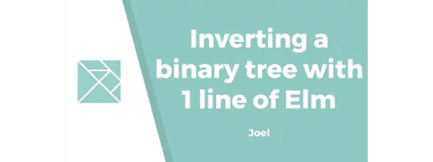 Inverting a binary tree with 1 line of Elm