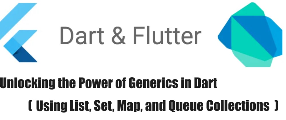 slag forhold greb Unlocking the Power of Generics in Dart: Using List, Set, Map, and Queue  Collections - DEV Community