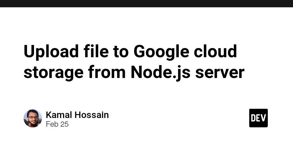 Upload file to google cloud storage from node js server dev community