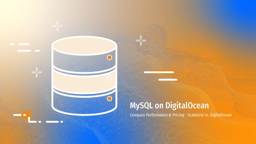 Best MySQL DigitalOcean Performance – ScaleGrid vs. DigitalOcean Managed Databases