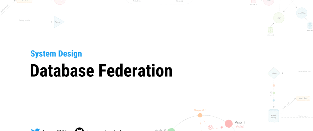 Cover image for System Design: Database Federation