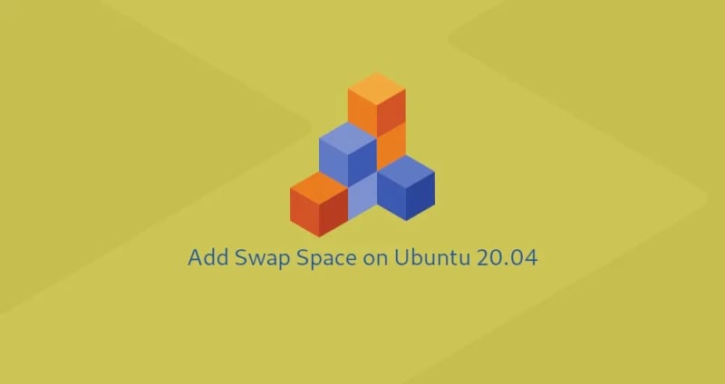 How to Add Swap Space on Ubuntu 20.04