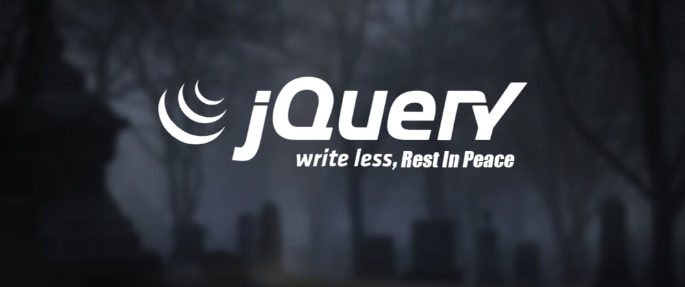 Cover image for Story of jQuery, Write Less and Rest in Peace