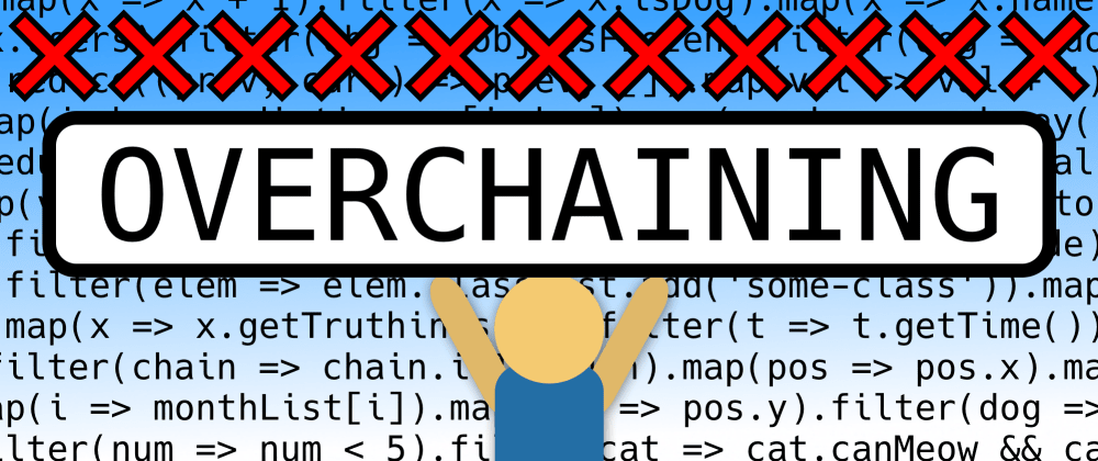 Cover image for Please don't "overchain" array methods