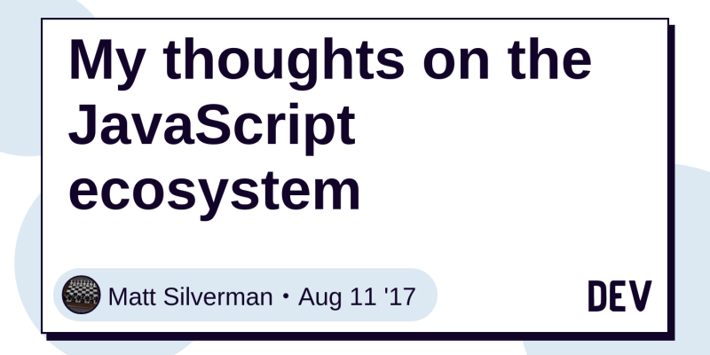My Thoughts On The JavaScript Ecosystem