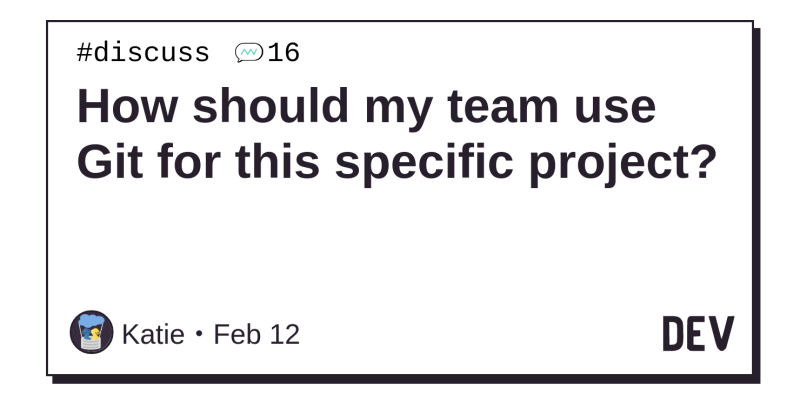 How Should My Team Use Git For This Specific Project Dev