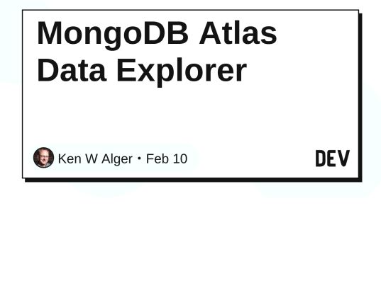 MongoDB Atlas Data Explorer - DEV Community
