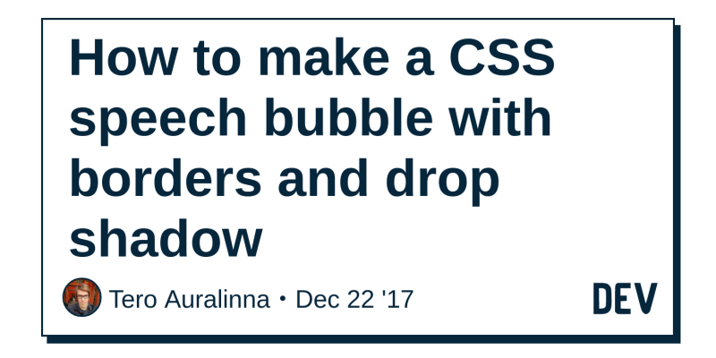 How To Make A Css Speech Bubble With Borders And Drop Shadow Dev