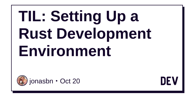 Til Setting Up A Rust Development Environment Dev