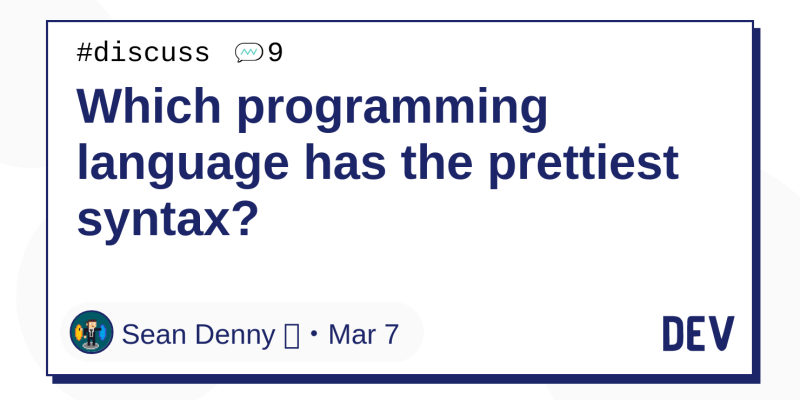 Which programming language has the prettiest syntax? - DEV Community 👩‍💻👨‍💻
