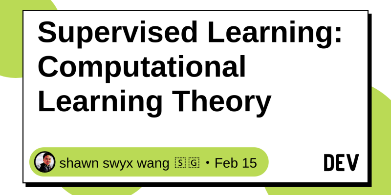 Supervised Learning: Computational Learning Theory - DEV Community 👩‍💻👨‍💻