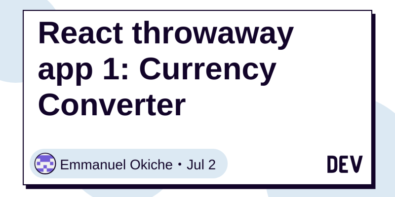 React Throwaway App 1 Currency Converter Dev Community - 
