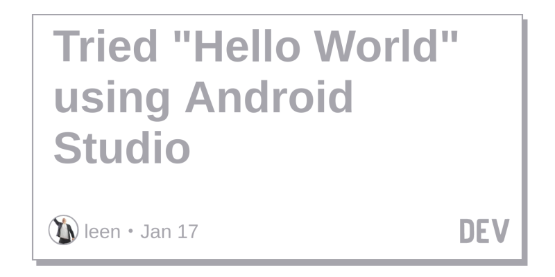 Tried Hello World Using Android Studio Dev
