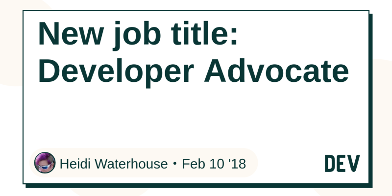 New job title: Developer Advocate - DEV Community 👩‍💻👨‍💻