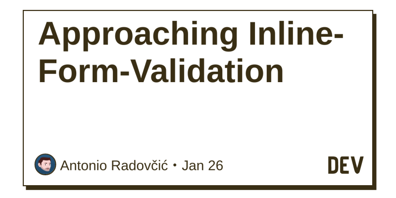 Approaching Inline Form Validation Dev