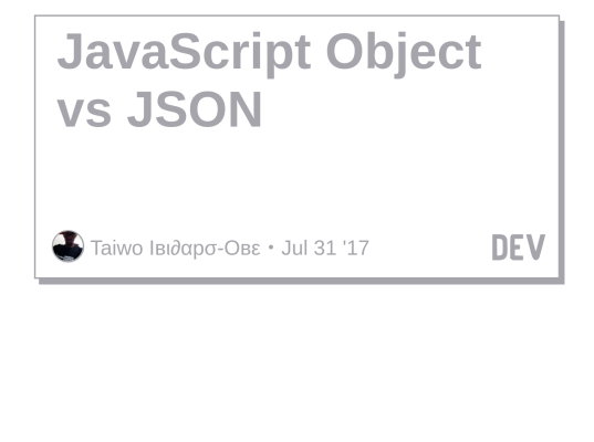 JavaScript Object vs JSON - DEV Community