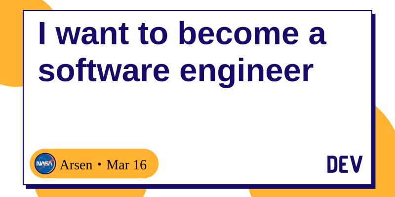 I Want To Become A Software Engineer Dev