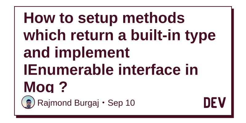 How To Setup Methods Which Return A Built In Type And Implement