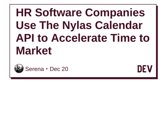HR Software Companies Use The Nylas Calendar API to Accelerate Time to