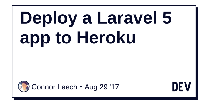 Deploy a Laravel 5 app to Heroku - DEV Community