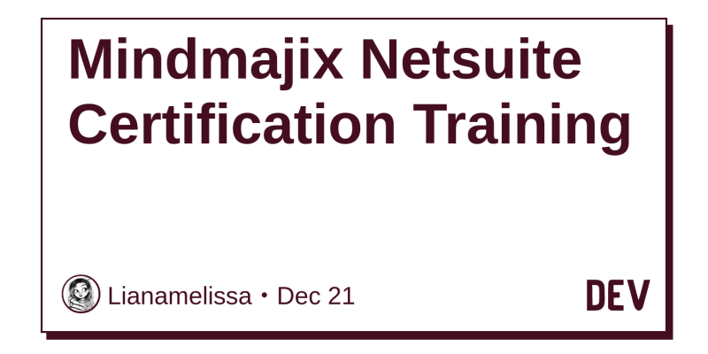 Mindmajix Netsuite Certification Training Dev Community