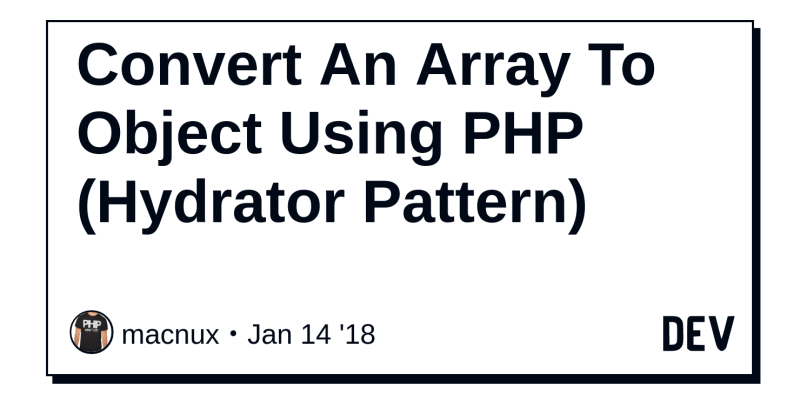 Convert An Array To Object Using Php Hydrator Pattern Dev