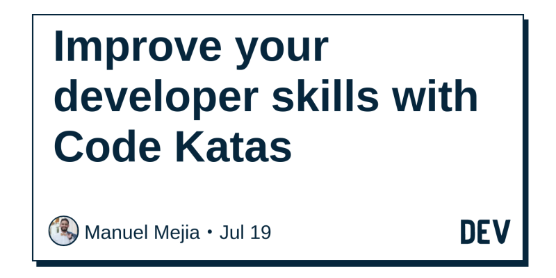 Improve Your Developer Skills With Code Katas Dev