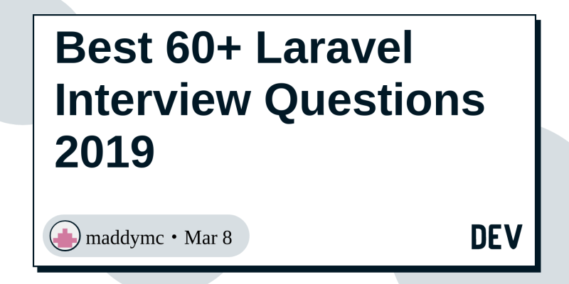 Best 60 Laravel Interview Questions 2019 Dev