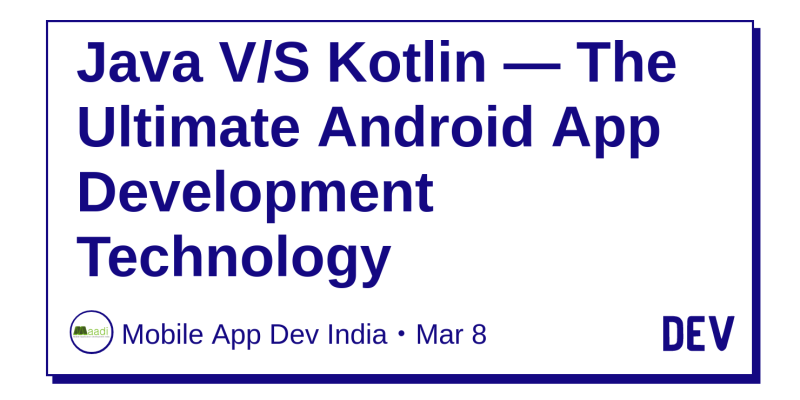 Java V S Kotlin The Ultimate Android App Development Technology