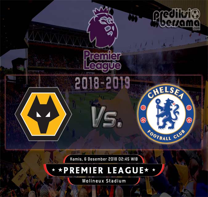 Prediksi Wolves vs Chelsea Prediksi Wolves vs Chelsea