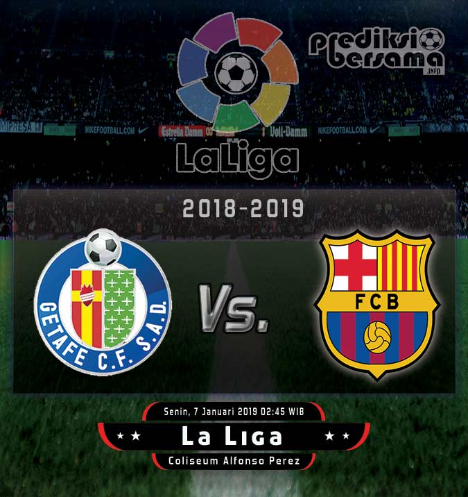Prediksi Getafe vs Barcelona 7 Januari 2019 Prediksi Getafe vs Barcelona 7 Januari 2019