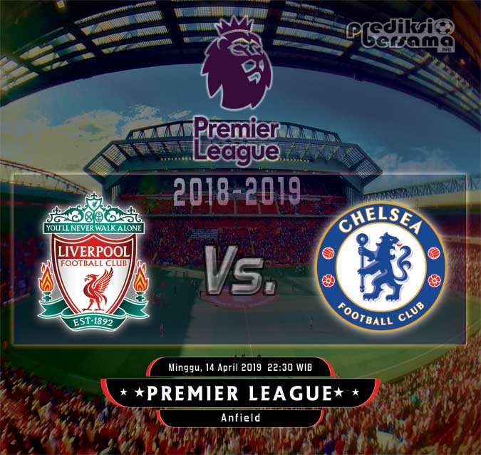 Prediksi Liverpool vs Chelsea Prediksi Liverpool vs Chelsea
