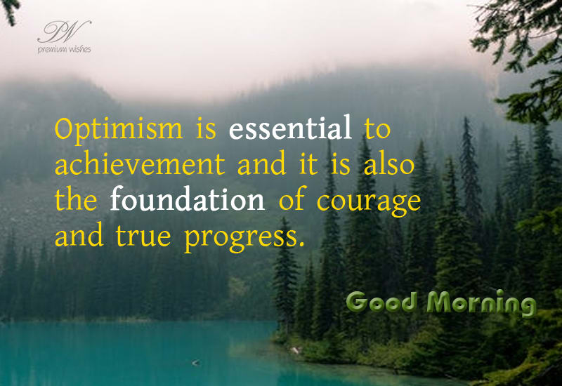 Good Morning Optimism Is Essential To Achievement Premium Wishes 0547