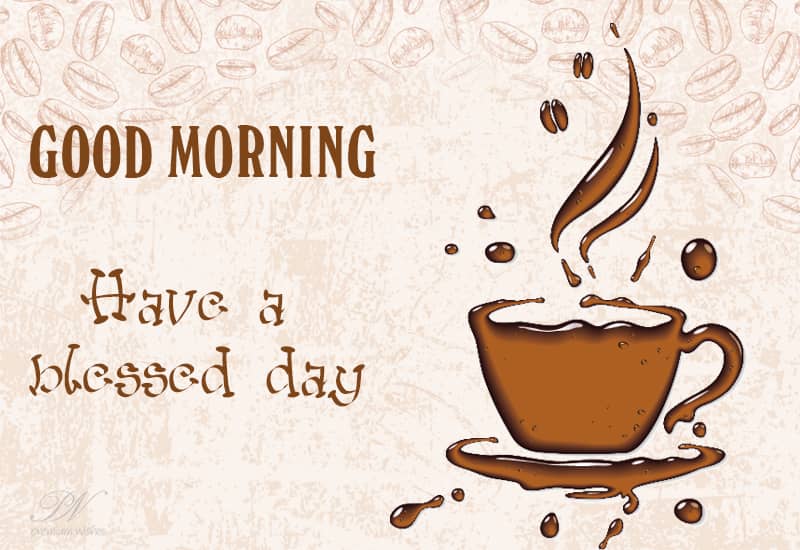 Have a blessed day - Premium Wishes
