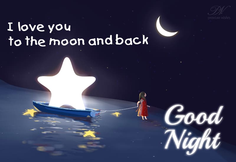 Good Night I love you to the moon and back Premium Wishes