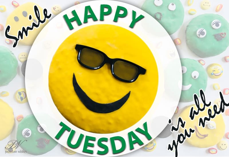 Happy Tuesday Smile is all you need Premium Wishes