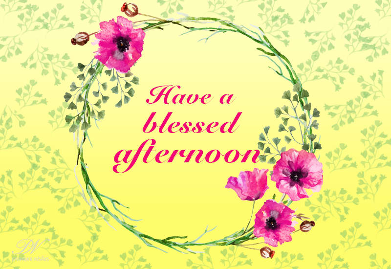 Have A Blessed Afternoon Premium Wishes