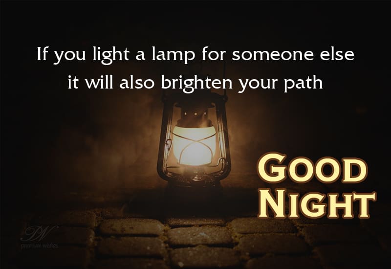 Light a lamp for others, it brightens your path too Good Night