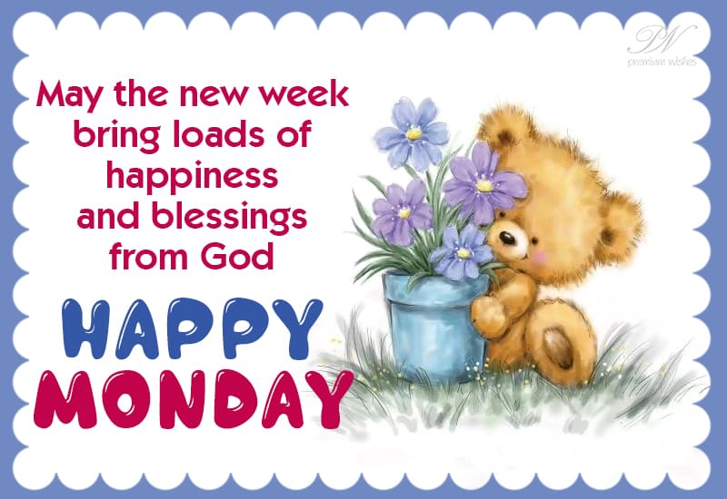 Good Morning New Week Blessings May The New Week Bring Loads Of Happiness And Blessings From God - Good  Morning - Happy Monday - Premium Wishes