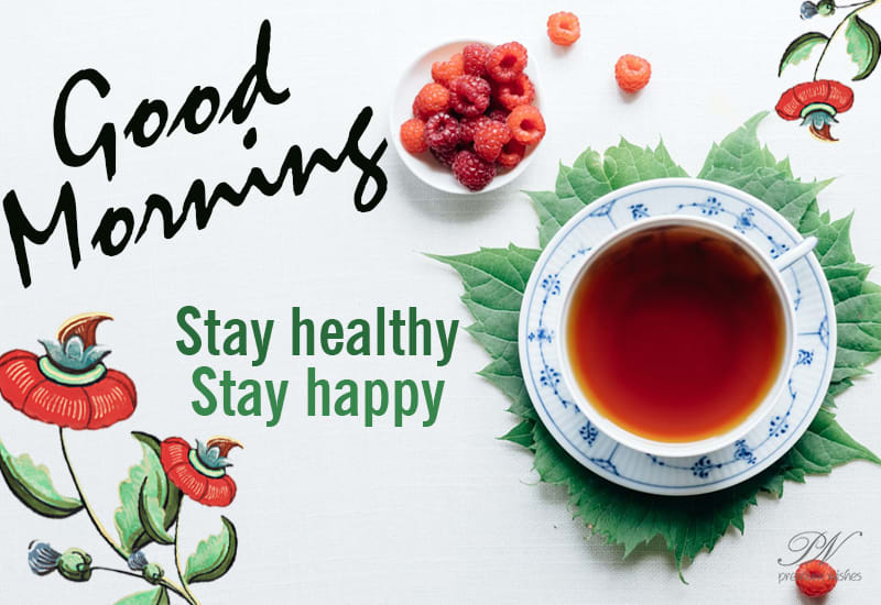 Good morning stay healthy