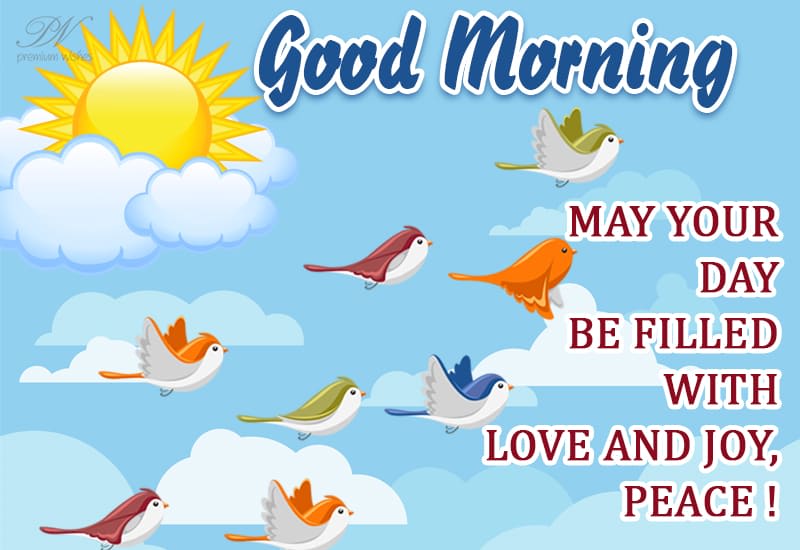 May Your Day Be Filled With Joy Good Morning - May Your Day Be Filled With Love And Joy - Premium Wishes